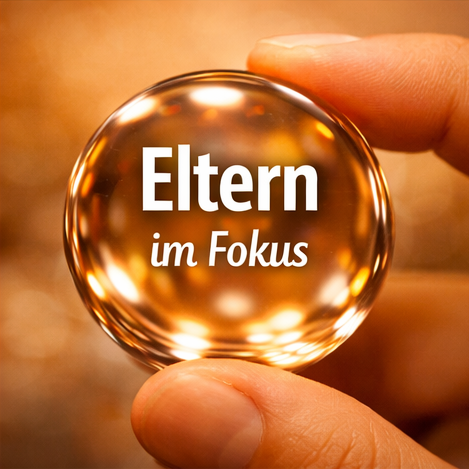 Glaskugel mit Schriftzug Eltern im Fokus – ADHS-Elterntraining im Raum Nürnberg und online